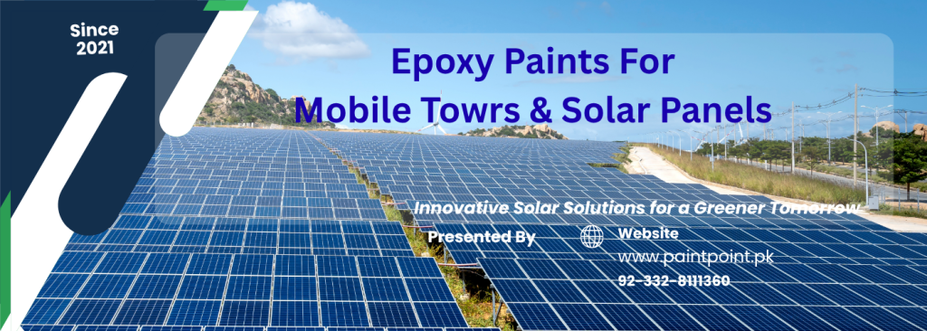Epoxy and protective solar paint for mobile towers and solar panels – Paint Point Pakistan